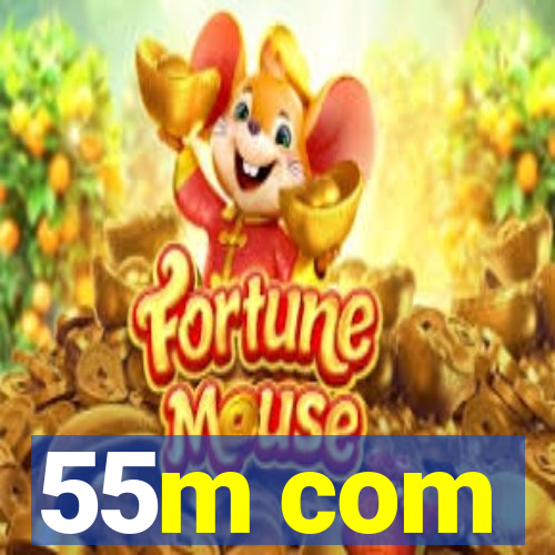 55m com